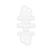 Nothing Can Separate Us Sticker