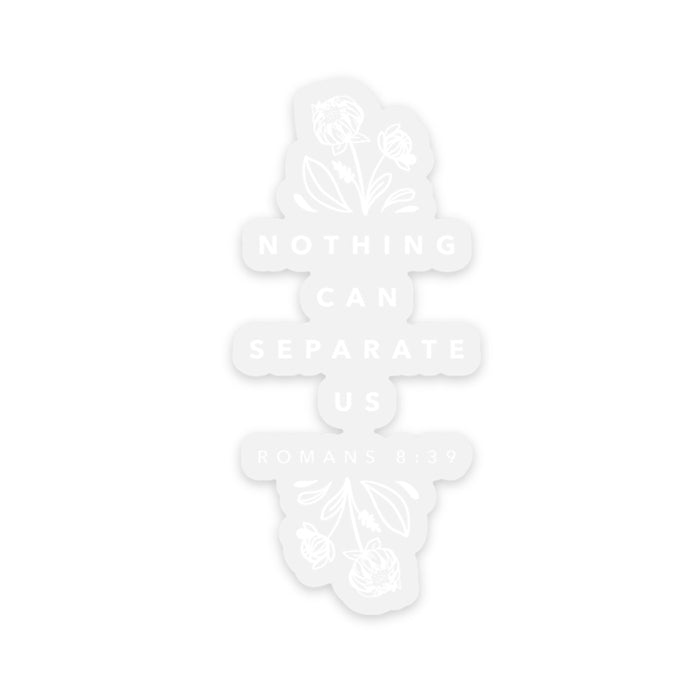 Nothing Can Separate Us Sticker