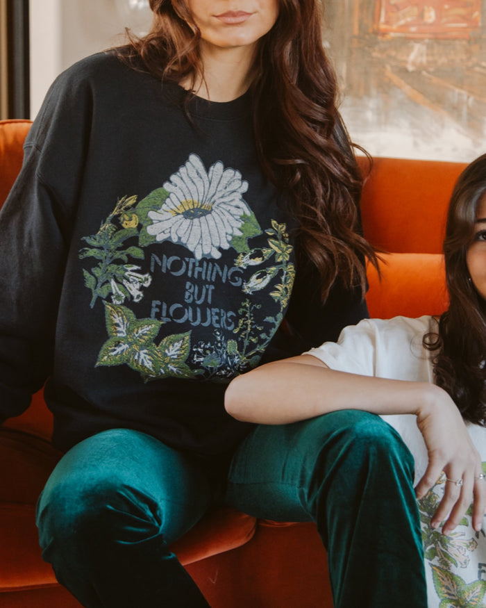 Nothing But Flowers Sweatshirt