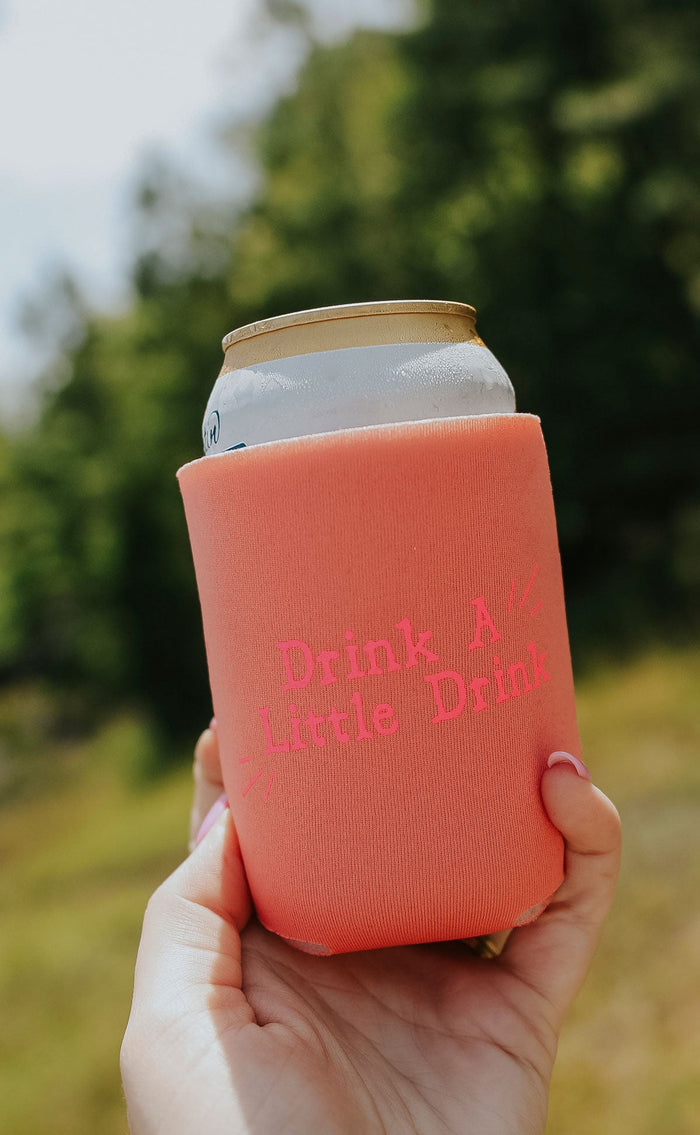 "Drink A Little" Can Cooler