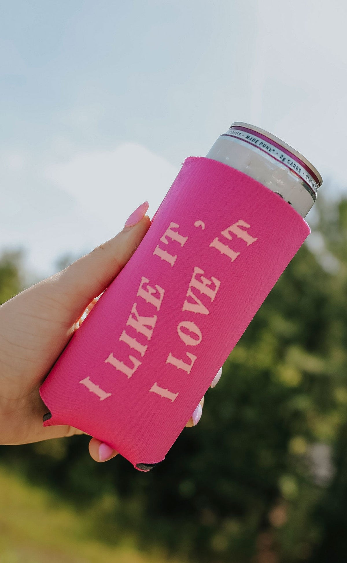 "I Like It, I Love It" Slim Can Cooler