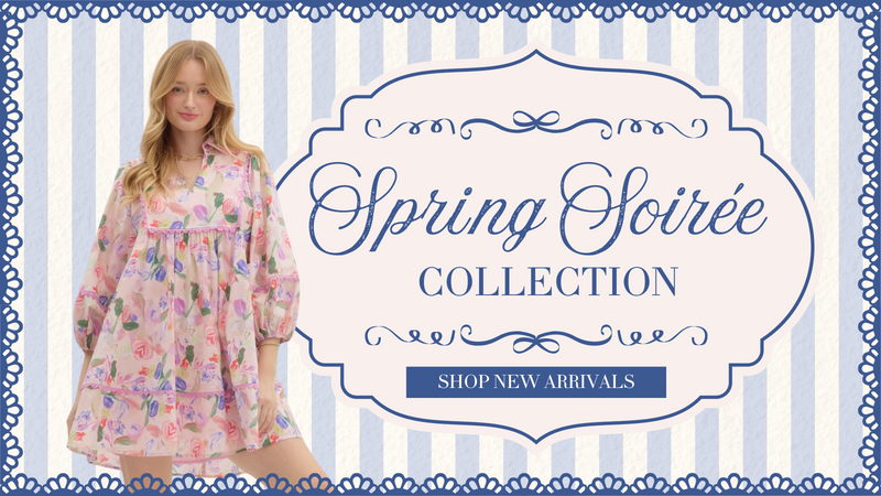 SPRING SOIRÉE - NEW ARRIVALS