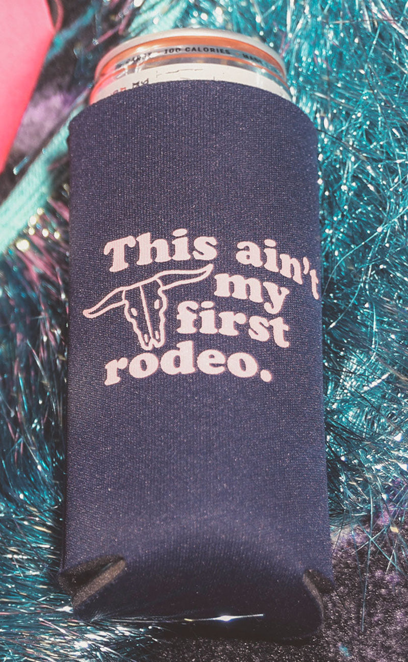 "Not My First Rodeo" Slim Can Cooler