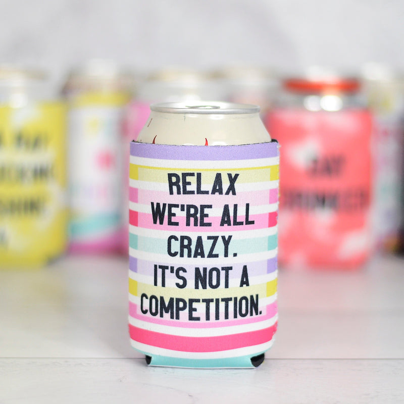 "Relax, We're All Crazy" Can Cooler